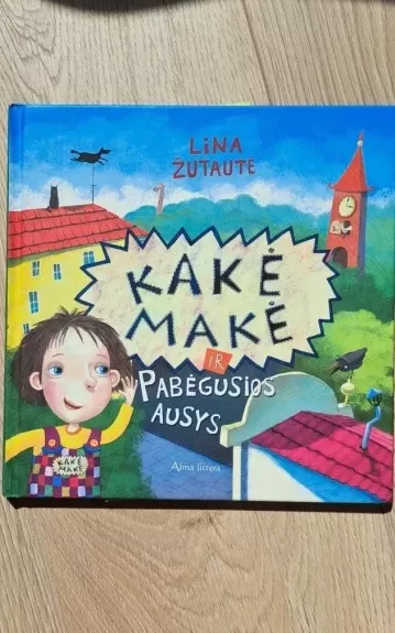 Kakė Makė ir pabėgusios ausys
