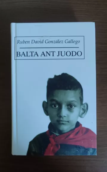 Balta ant juodo - Ruben David Gonzalez-Gallego, knyga