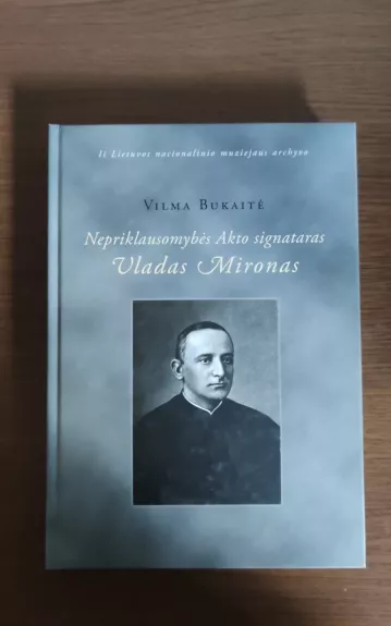 Nepriklausomybės Akto signataras Vladas Mironas - Vilma Bukaitė, knyga