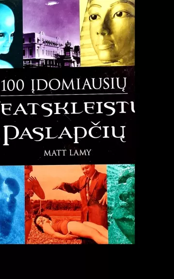 100 įdomiausių neatskleistų paslapčių - Lamy Matt, knyga