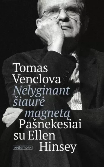 Nelyginant šiaurė magnetą. Pašnekesiai su Ellen Hinsey - Tomas Venclova, knyga