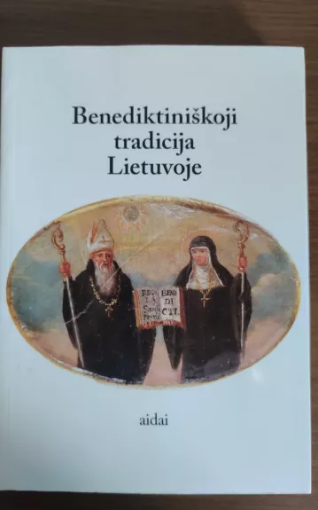 Benediktiniškoji tradicija Lietuvoje - Liudas Jovaiša, knyga