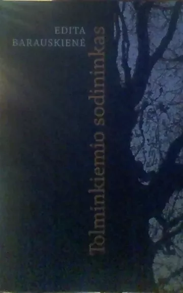 Tolminkiemio sodininkas - Edita Barauskienė, knyga