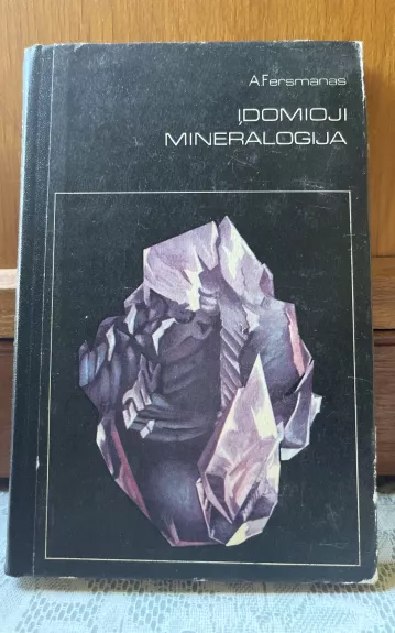 Įdomioji mineralogija - Aleksandras Fersmanas, knyga