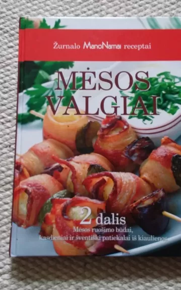 Mėsos valgiai 2 dalis: žurnalo „Mano namai“ receptai