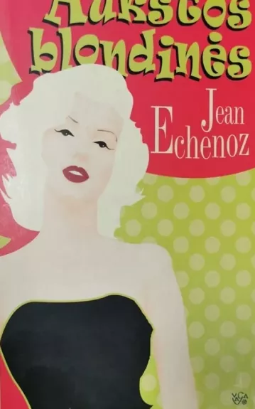 Aukštos blondinės - Jean Echenoz, knyga