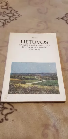 Lietuvos kaimo kraštovaizdžio raida ir istorinės vertybės