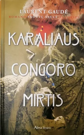 Karaliaus Congoro mirtis - Laurent Gaude, knyga