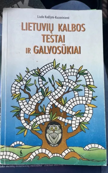 Lietuvių kalbos testai ir galvosūkiai - Liuda Kadžytė-Kuzavinienė, knyga 1