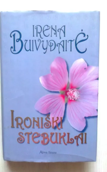 IRONIŠKI STEBUKLAI - Irena Buivydaitė, knyga