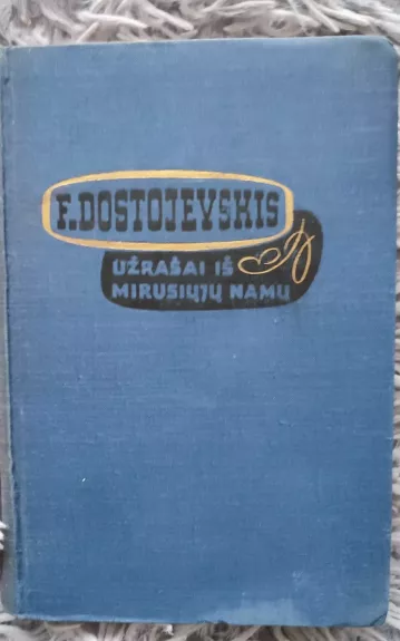 Užrašai iš mirusiųjų namų - Fiodoras Dostojevskis, knyga