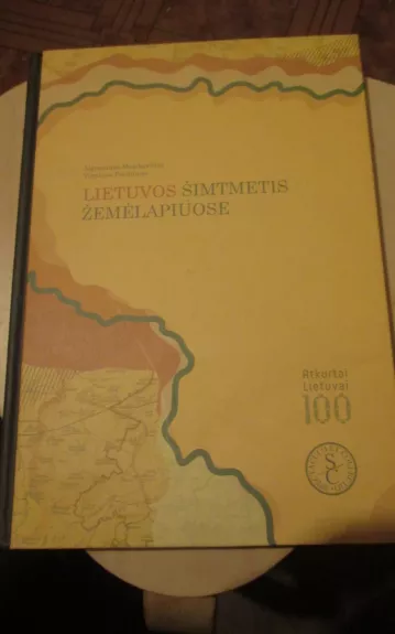 Lietuvos šimtmetis žemėlapiuose - Algimantas Muzikevičius, knyga 1