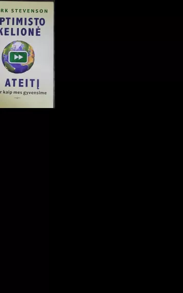 Optimisto kelionė į ateitį. Kiek ir kaip mes gyvensime