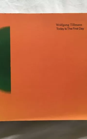 Today Is The First Day - Wolfgang Tillmans, knyga