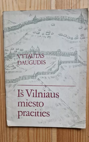 Iš Vilniaus miesto praeities - Vytautas Daugudis, knyga