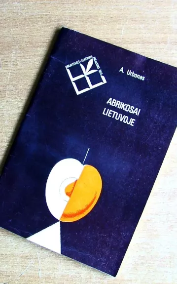 Abrikosai Lietuvoje - A. Urbonas, knyga