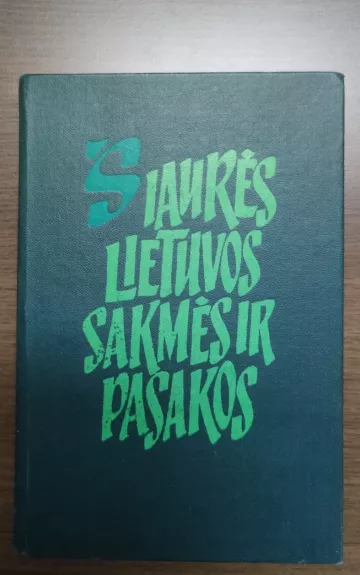 Šiaurės Lietuvos sakmės ir pasakos - Norbertas Vėlius, knyga