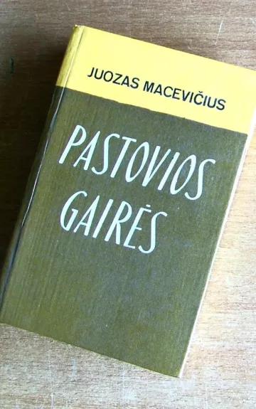 Pastovios gairės - Juozas Macevičius, knyga