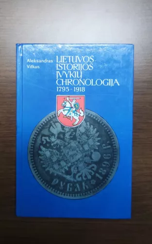 Lietuvos Istorijos Įvykių chronologija 1795-1918