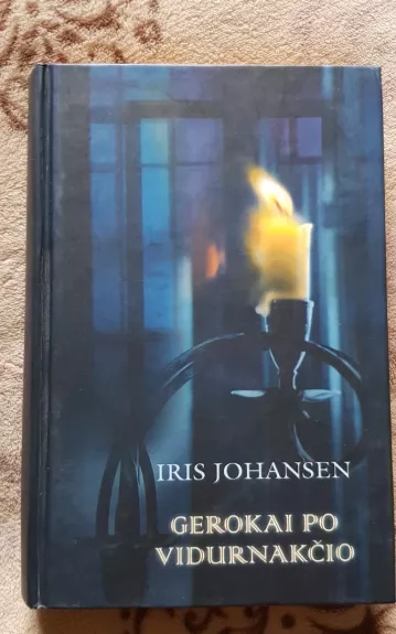 Gerokai po vidurnakčio - Iris Johansen, knyga
