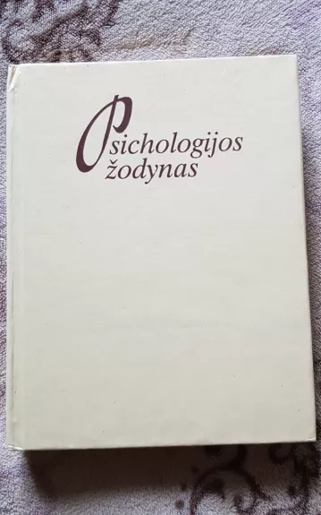 Psichologijos žodynas - Autorių Kolektyvas, knyga 1