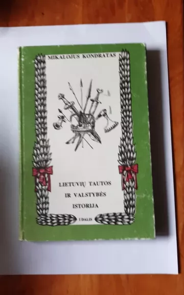 Lietuvių tautos ir valstybės istorija (I dalis)