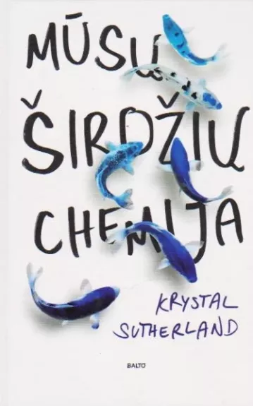 Mūsų širdžių chemija - Krystal Sutherland, knyga