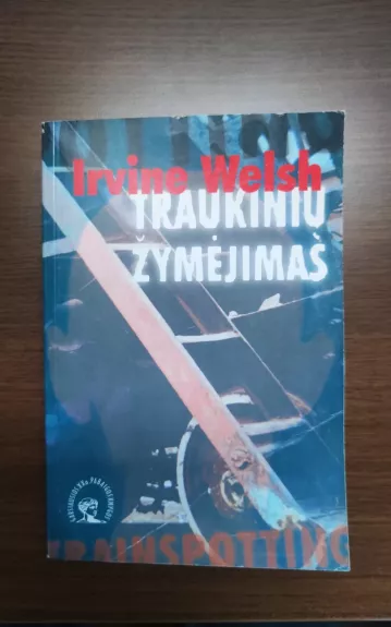 Traukinių žymėjimas - Irvine Welsh, knyga