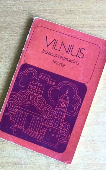 Vilnius trumpas informcinis žinynas - Autorių Kolektyvas, knyga