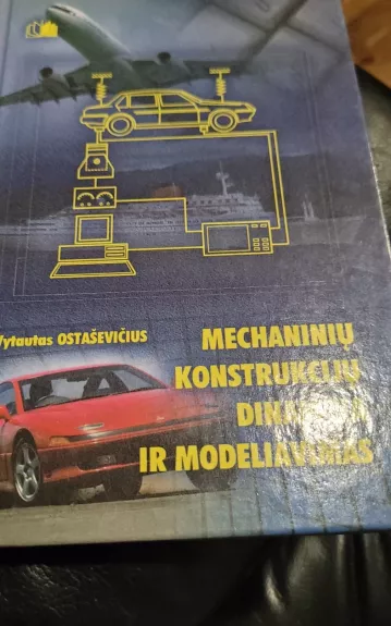 Mechaninių konstrukcijų dinamika ir modeliavimas - Vytautas Ostaševičius, knyga 1