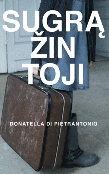 Sugrąžintoji - Donatella Di Pietrantonio, knyga