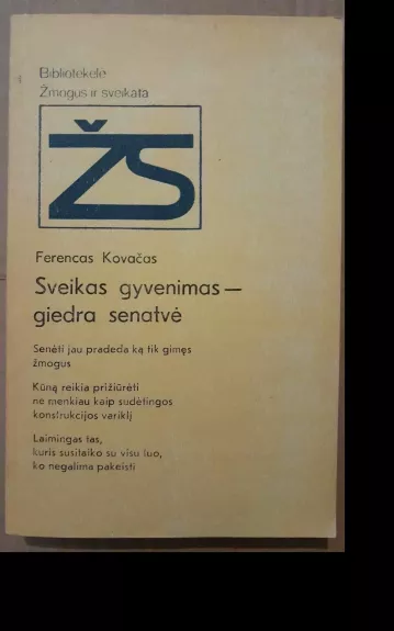 Sveikas gyvenimas-giedra senatvė - Ferencas Kovačas, knyga