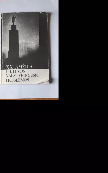 XX amžius: Lietuvos valstybingumo problemos - G. Duoblys, knyga