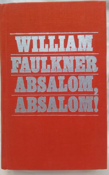 Absalom, Absalom! - William Faulkner, knyga