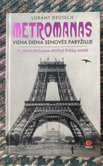 Metromanas. Viena diena senovės Paryžiuje - Lorànt Deutsch, knyga