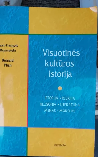 Visuotinės kultūros istorija - Jean-Francois Braunstein, Bernard  Phan, knyga