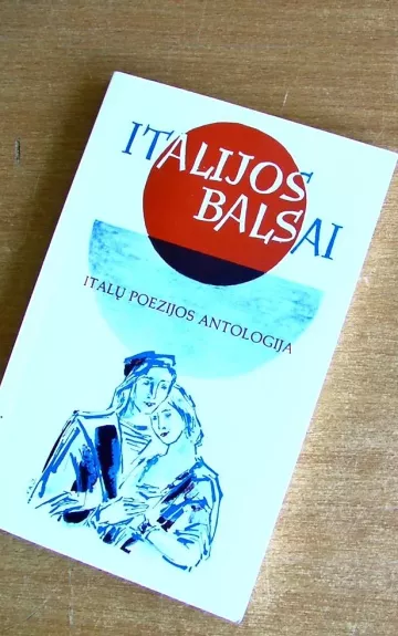Italijos balsai Antologija - Autorių Kolektyvas, knyga
