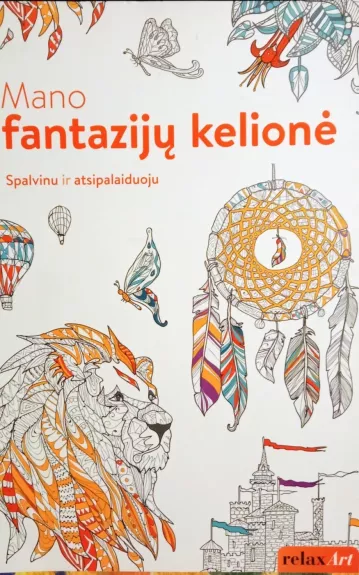 Mano fantazijų keionė. Spalvinu ir atsipalaiduoju
