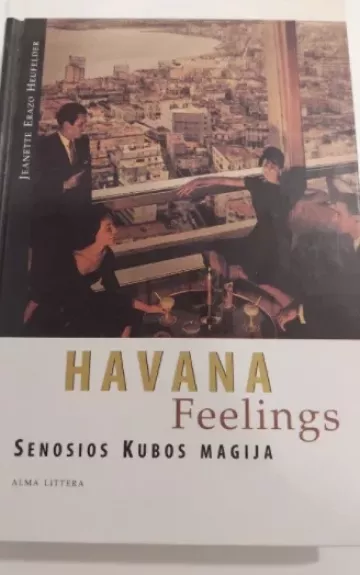 Havana Feelings. Senosios Kubos magija - L. Bareišienė, knyga