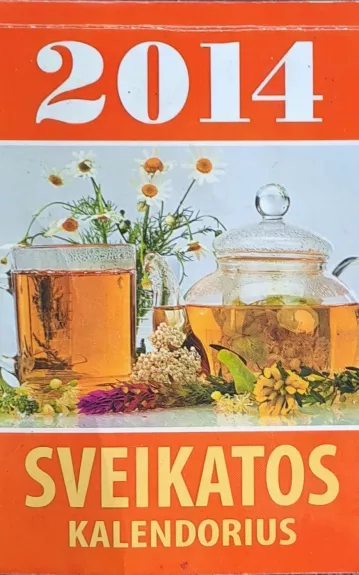 SVEIKATOS KALENDORIUS 2014 - Autorių Kolektyvas, knyga