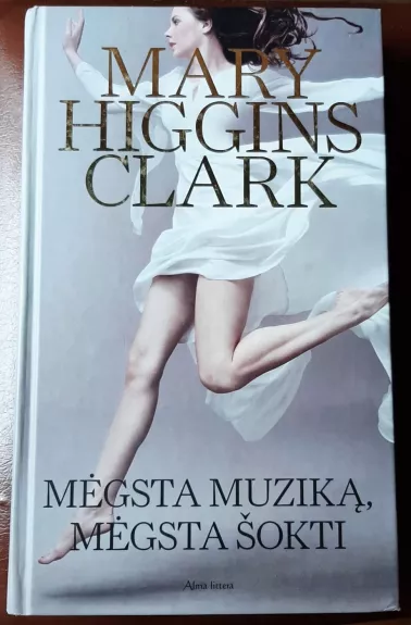 Mėgsta muziką, mėgsta šokti - Mary Higgins Clark, knyga 1