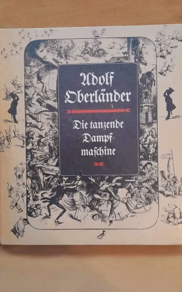 Die tanzende Dampfmaschine - Adolf Oberländer, knyga