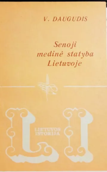 Senoji medinė statyba Lietuvoje - Vytautas Daugudis, knyga
