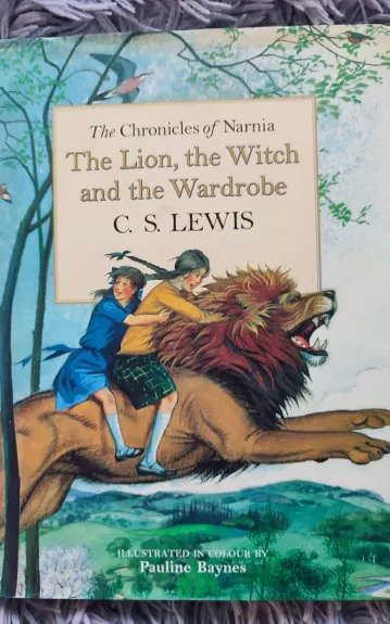 The Chronicles of Narnia: The Lion, the Witch and the Wardrobe - C. S. Lewis, knyga