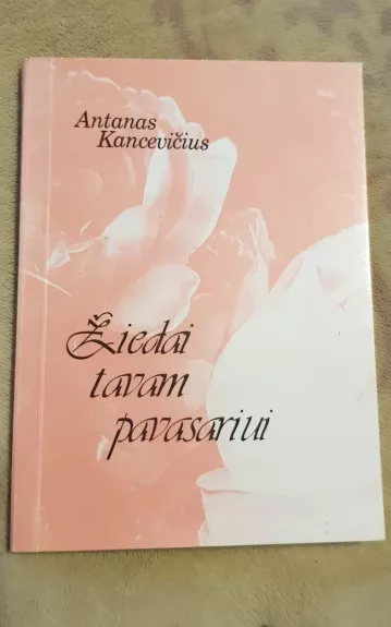 Žiedai tavam pavasariui - Antanas Kancevičius, knyga