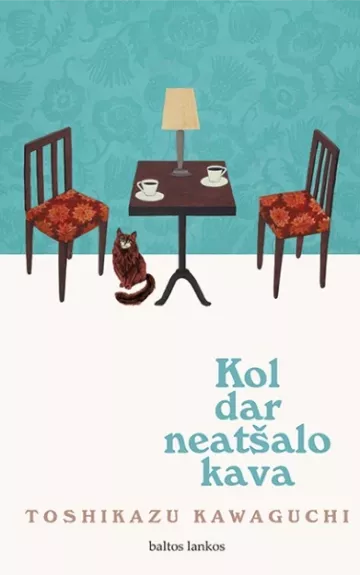 Kol dar neatšalo kava