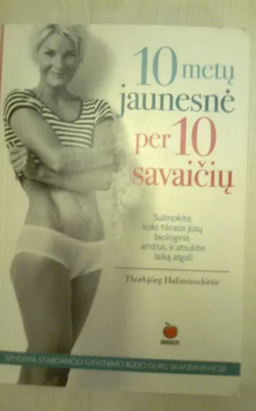10 metų jaunesnė per 10 savaičių