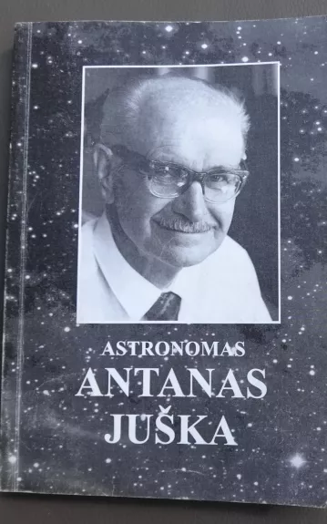Astronomas Antanas Juška - Stasė Matulaitytė, knyga