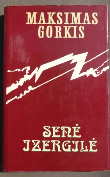 Senė Izergilė - Maksimas Gorkis, knyga
