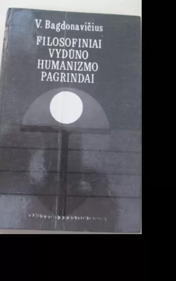 Filosofiniai Vydūno humanizmo pagrindai